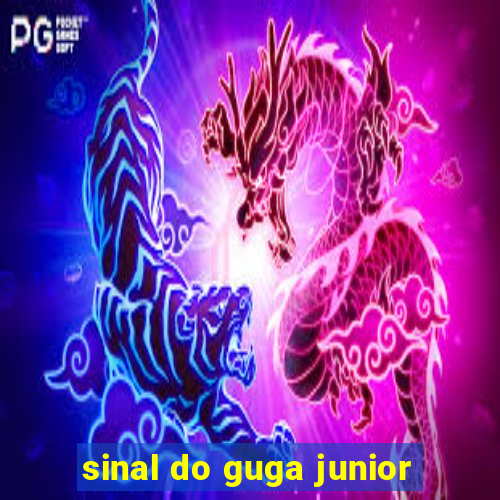 sinal do guga junior